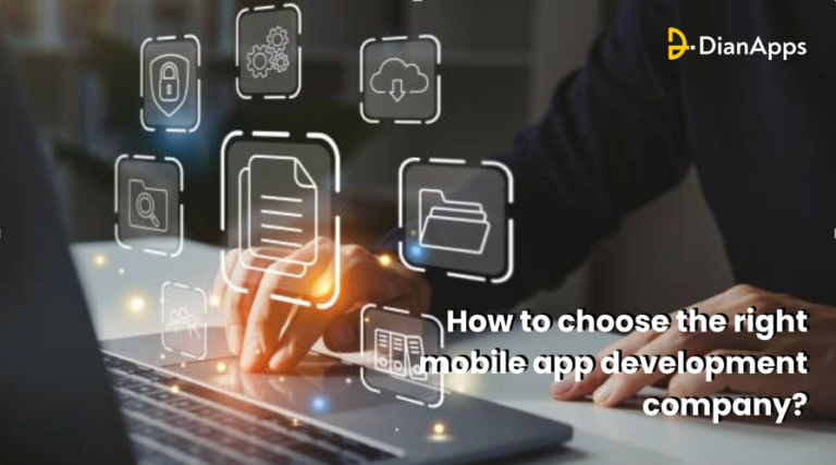 How to choose the right mobile app development company?