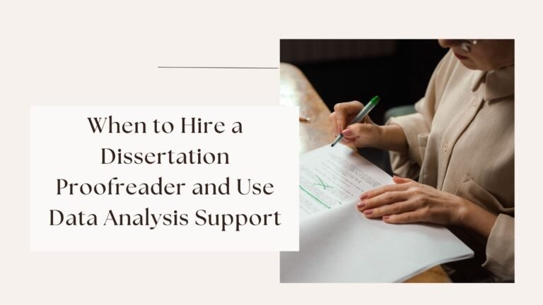 When to Hire a Dissertation Proofreader and Use Data Analysis Support